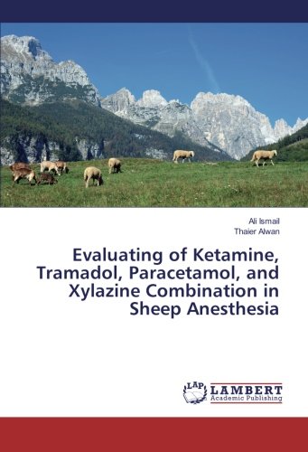 Evaluating of Ketamine, Tramadol, Paracetamol, and Xylazine Combination in Sheep Anesthesia