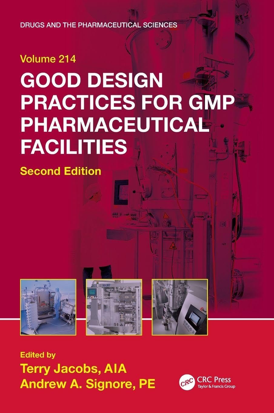 Good Design Practices for GMP Pharmaceutical Facilities (Drugs and the Pharmaceutical Sciences, 214, Band 214)