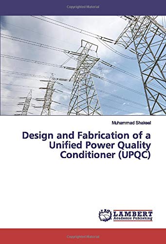 Design and Fabrication of a Unified Power Quality Conditioner (UPQC)
