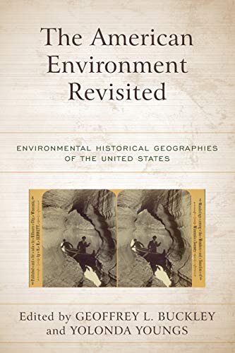 The American Environment Revisited: Environmental Historical Geographies of the United States
