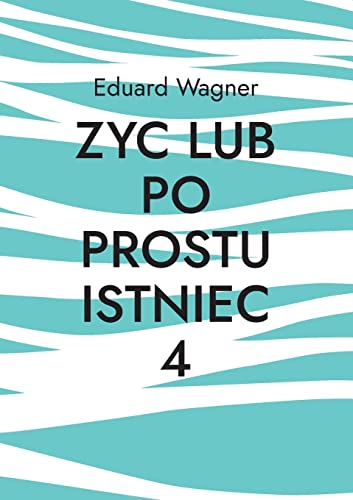 Zyc lub po prostu istniec 4: Czy jestem zadowolony? (Leben)