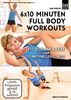 6x10 Minuten Full Body Workouts Fit, schlank & sexy dank funktioneller Fitness