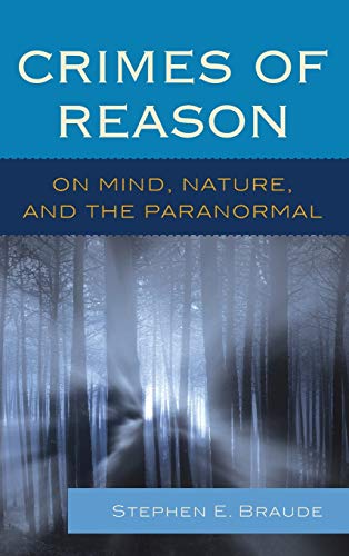 Crimes of Reason: On Mind, Nature, and the Paranormal