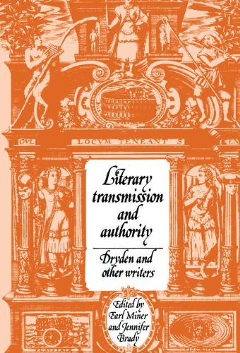Literary Transmission and Authority: Dryden and Other Writers (Cambridge Studies in Eighteenth-Century English Literature and Thought, Band 17)