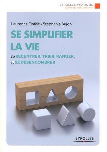 Eyrolles Argent Se Simplifier La Vie Se Recentrer, Trier, Ranger Et Se Désencombrer. - Stéphanie Bujon - Broché - Guide - Image 3