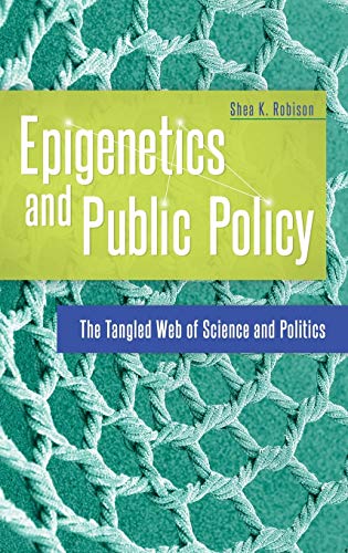 Epigenetics and Public Policy: The Tangled Web of Science and Politics