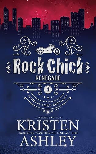 Kristen Ashley Rock Chick Renegade Collector's Edition