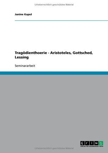 Tragödienthoerie - Aristoteles, Gottsched, Lessing