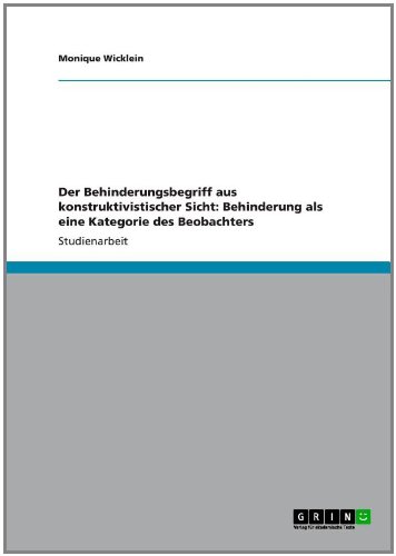 Der Behinderungsbegriff aus konstruktivistischer Sicht: Behinderung als eine Kategorie des Beobachters