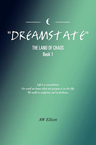 ''DREAMSTATE'': THE LAND OF CHAOS - Book 1