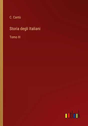 Storia degli Italiani: Tomo III