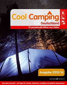 Cool Camping Deutschland: 75 sensationelle Plätze zum Zelten