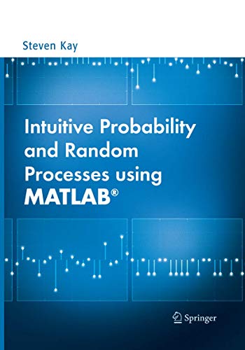 Steven Kay Intuitive Probability And Random Processes Using Matlab®