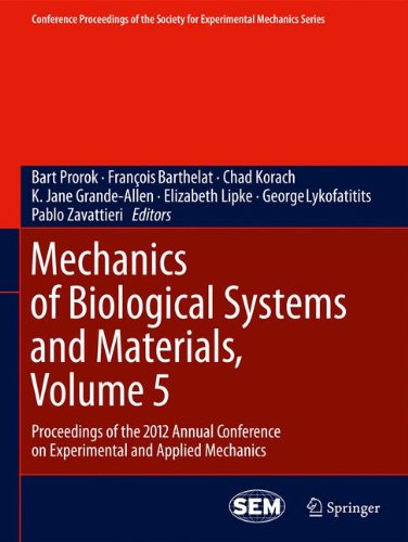 Mechanics of Biological Systems and Materials, Volume 5: Proceedings of the 2012 Annual Conference on Experimental and Applied Mechanics (Conference ... Society for Experimental Mechanics Series)