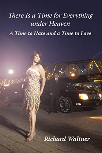 There Is a Time for Everything Under Heaven: A Time to Hate and a Time to Love