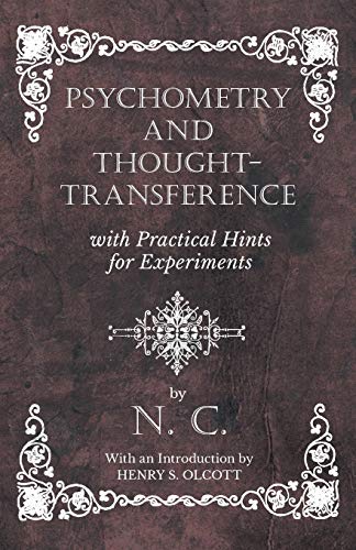 Psychometry and Thought-Transference with Practical Hints for Experiments - With an Introduction by Henry S. Olcott