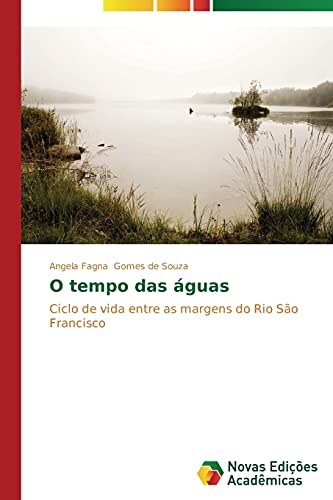 O tempo das águas: Ciclo de vida entre as margens do Rio São Francisco