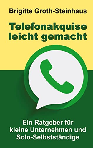 Telefonakquise leicht gemacht: Ein Ratgeber für kleine Unternehmen und Solo-Selbstständige