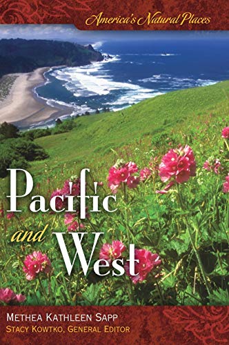America's Natural Places: Pacific and West (Regional Volumes in America's Natural Places)