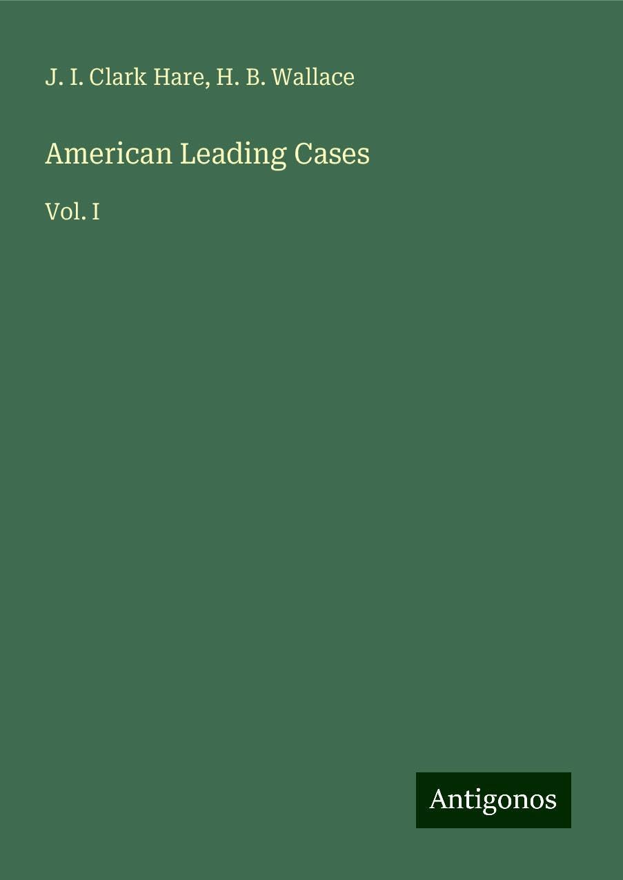 American Leading Cases: Vol. I