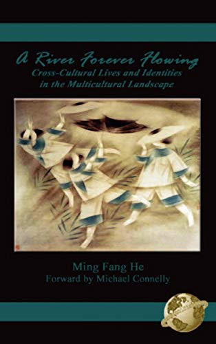 A River Forever Flowing: Cross-Cultural Lives and Identies in the Multicultural Landscape (Hc)