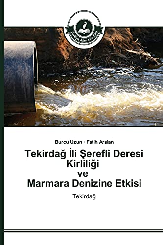 Tekirdağ İli Şerefli Deresi Kirliliği ve Marmara Denizine Etkisi: Tekirdağ: Tekirdag