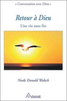 Retour à Dieu - Une vie sans fin