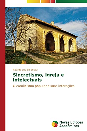 Sincretismo, Igreja e intelectuais: O catolicismo popular e suas interações