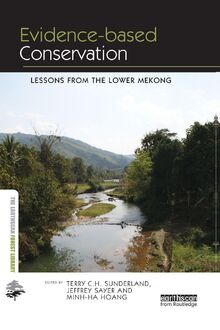 Evidence-based Conservation: Lessons from the Lower Mekong (Earthscan Forest Library)