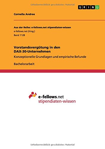 Vorstandsvergütung in den DAX-30-Unternehmen: Konzeptionelle Grundlagen und empirische Befunde