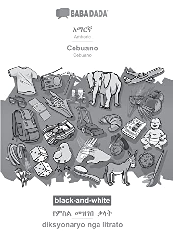 BABADADA black-and-white, Amharic (in Ge¿ez script) - Cebuano, visual dictionary (in Ge¿ez script) - diksyonaryo nga litrato: Amharic (in Ge¿ez script) - Cebuano, visual dictionary