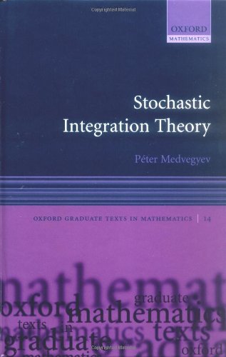 Stochastic Integration Theory (Oxford Graduate Texts in Mathematics)