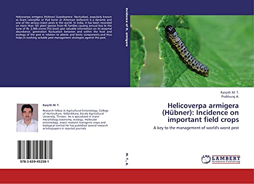 Helicoverpa armigera (Hübner): Incidence on important field crops: A key to the management of world's worst pest