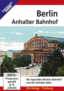 Berlin Anhalter Bahnhof: Der legendäre Berliner Bahnhof und die Anhalter Bahn von EK-Verlag ein Imprint von VMM Verlag + Medien Management Gruppe GmbH | DVD | Zustand sehr gut