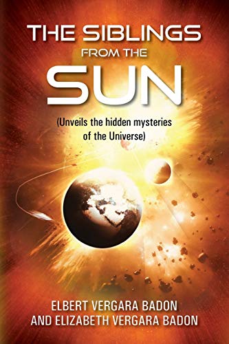 The Siblings From The Sun: (Unveils the hidden mysteries of the Universe)