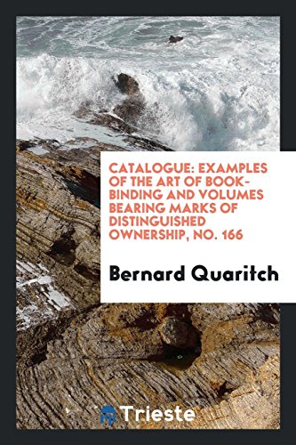 Catalogue: Examples of the Art of Book-Binding and Volumes Bearing Marks of Distinguished Ownership, No. 166