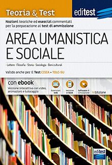 Area Umanistica e Sociale Teoria & Test: Nozioni teoriche ed esercizi commentati per la preparazione ai test di ammissione (Ammissioni)