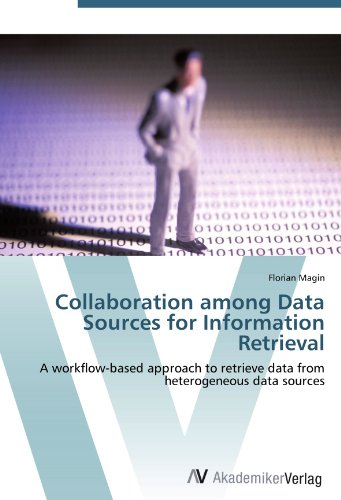 Collaboration among Data Sources for Information Retrieval: A workflow-based approach to retrieve data from heterogeneous data sources