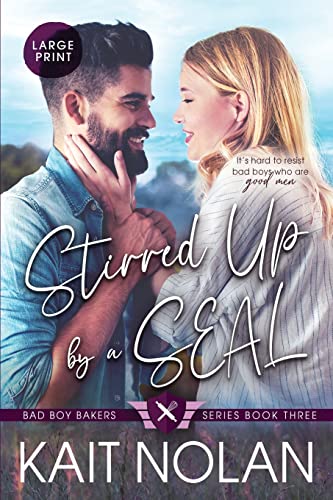 Stirred Up by a SEAL (Bad Boy Bakers, Band 3)