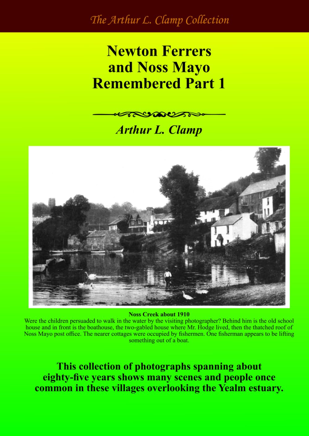 Newton Ferrers and Noss Mayo Remembered Part 1 (The Arthur L Clamp Collection)