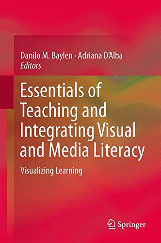 Essentials of Teaching and Integrating Visual and Media Literacy: Visualizing Learning