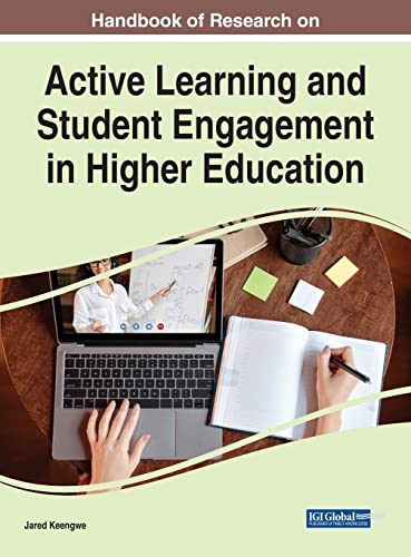 Handbook of Research on Active Learning and Student Engagement in Higher Education (Advances in Higher Education and Professional Development)
