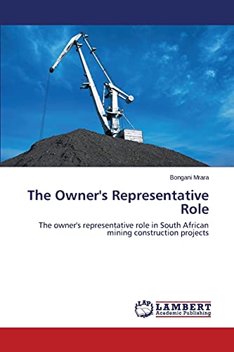 The Owner's Representative Role: The owner's representative role in South African mining construction projects