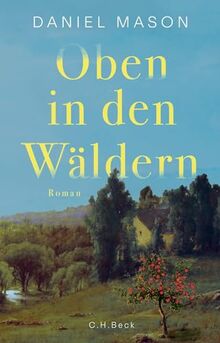 Oben in den Wäldern: Roman