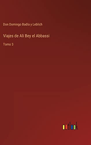 Viajes de Ali Bey el Abbassi: Tomo 3