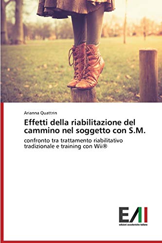 Effetti della riabilitazione del cammino nel soggetto con S.M.: confronto tra trattamento riabilitativo tradizionale e training con Wii®