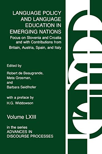 Language Policy and Language Education in Emerging Nations: Focus on Slovenia and Croatia with Contributions from Britain, Austria, Spain, and Italy (Advances in Discourse Processes S)
