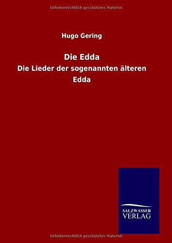 Die Edda: Die Lieder der sogenannten älteren Edda