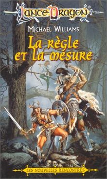 Le retour des rencontres. Vol. 1. La règle et la mesure