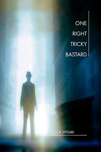 One Right Tricky Bastard: A Mystic Noir Adventure